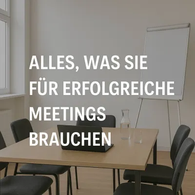 Alles, was Sie für erfolgreiche Meetings brauchen