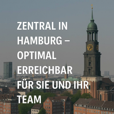 Zentral in Hamburg – optimal erreichbar für Sie und Ihr Team