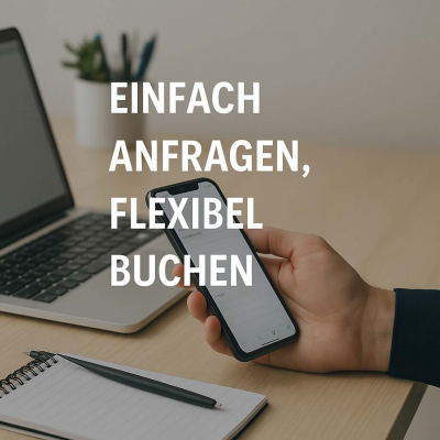 Einfach anfragen, flexibel buchen
