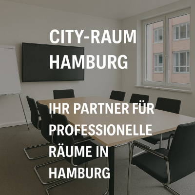 City-Raum Hamburg - Ihr Partner für professionelle Räume in Hamburg